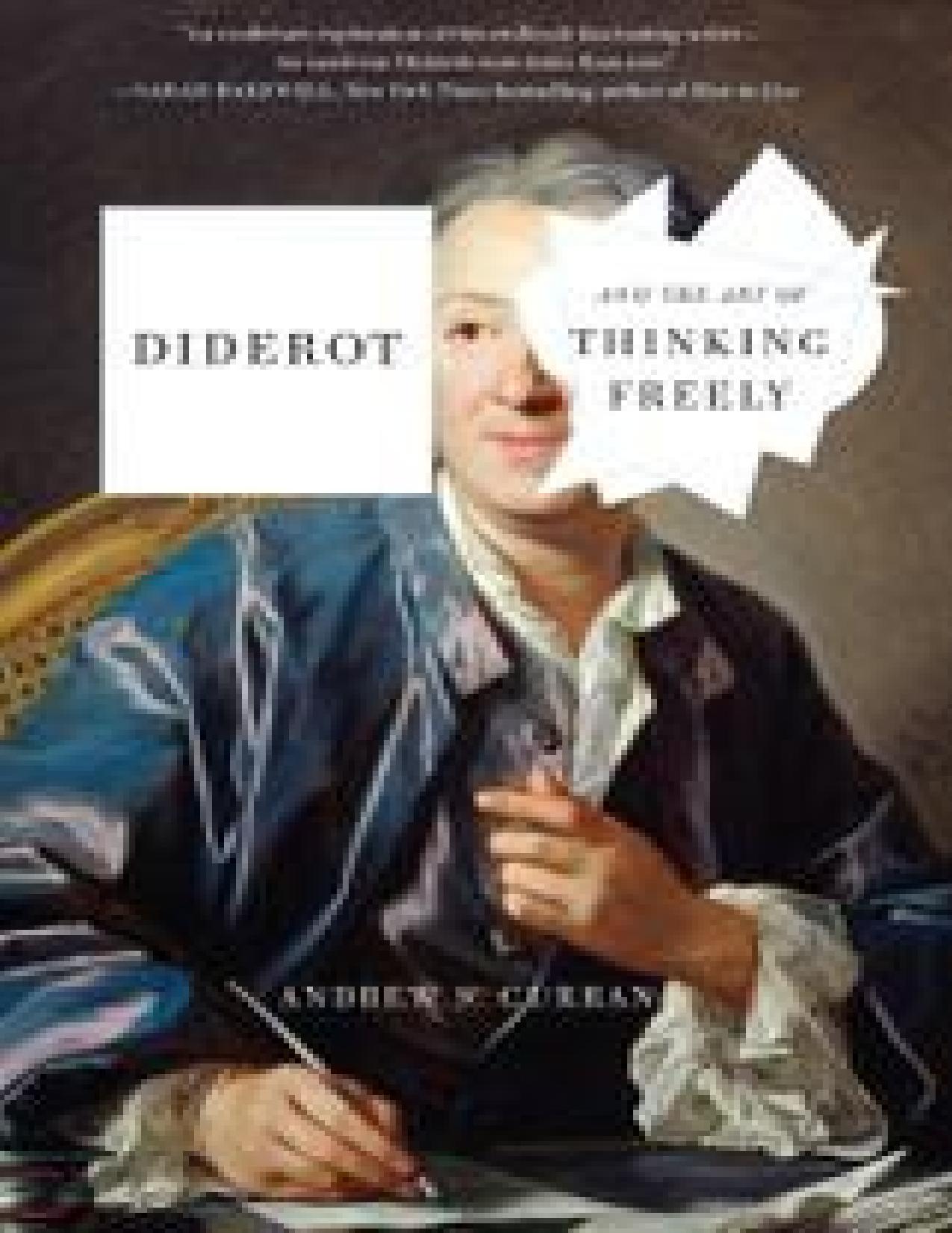 Diderot and the Art of Thinking Freely by Andrew S. Curran
