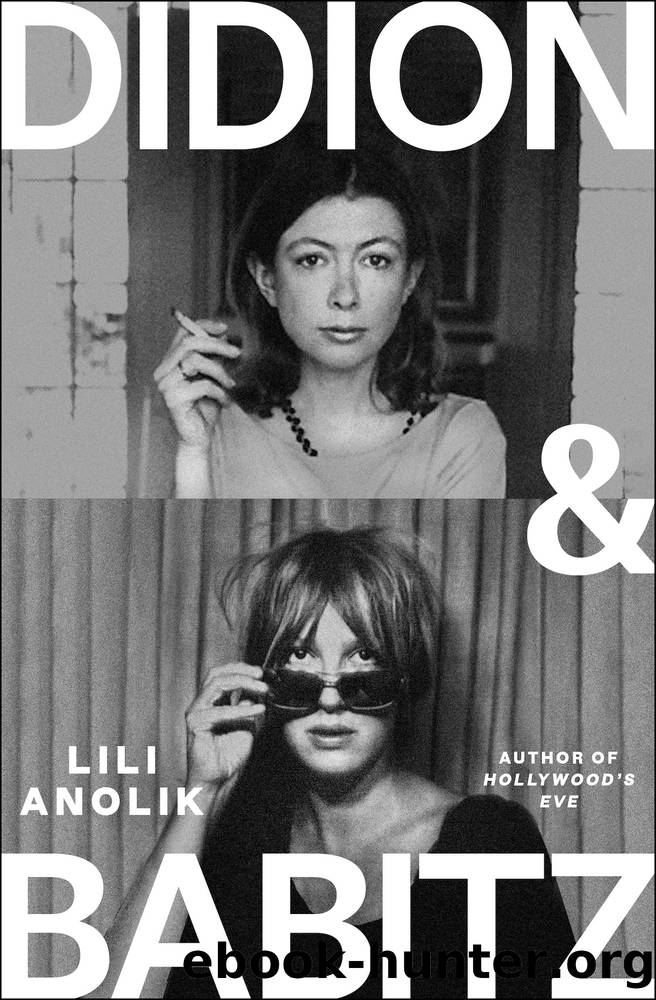 Didion and Babitz by Lili Anolik