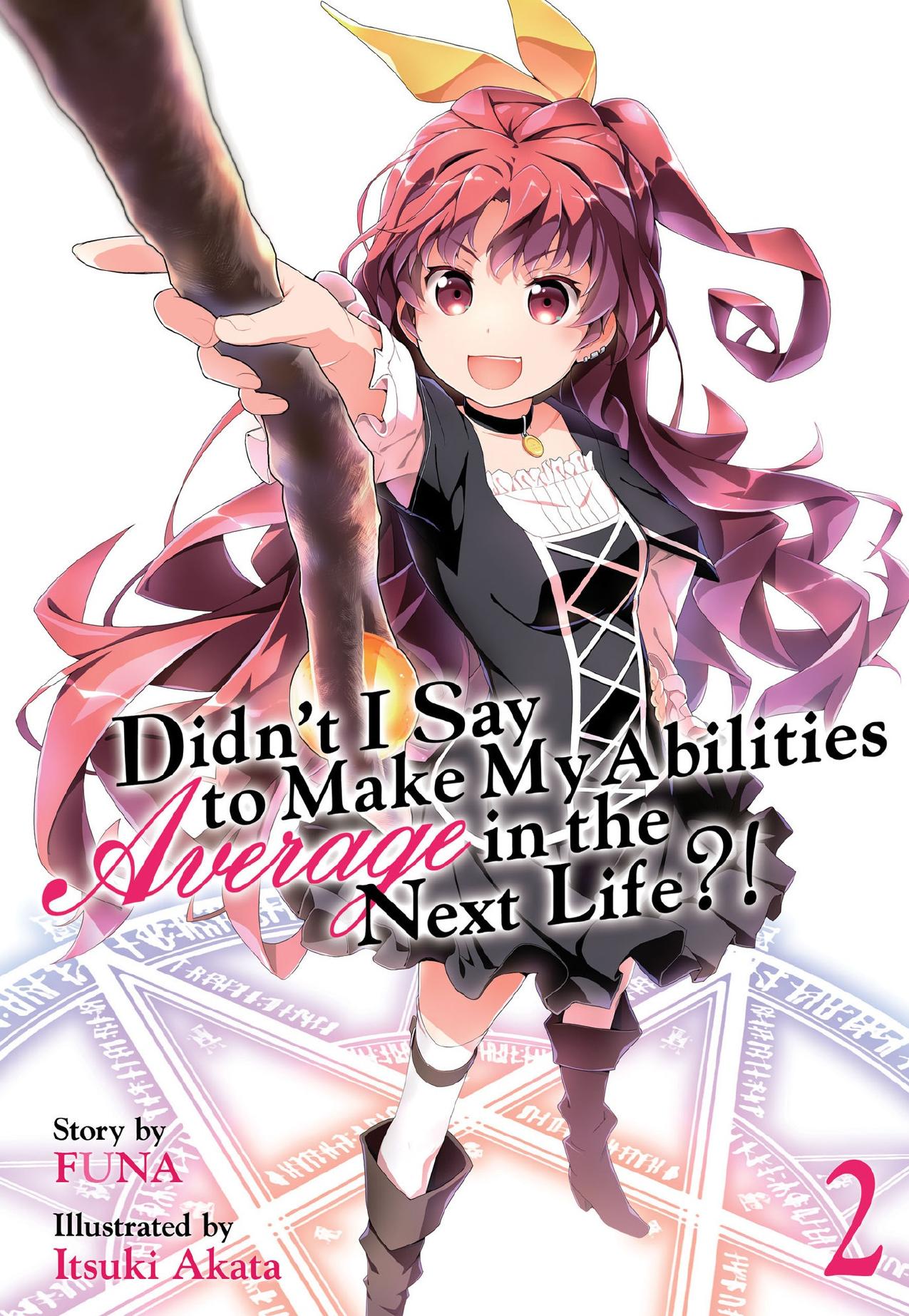 Didn't I Say To Make My Abilities Average In The Next Life?! Light Novel Vol. 2 by FUNA