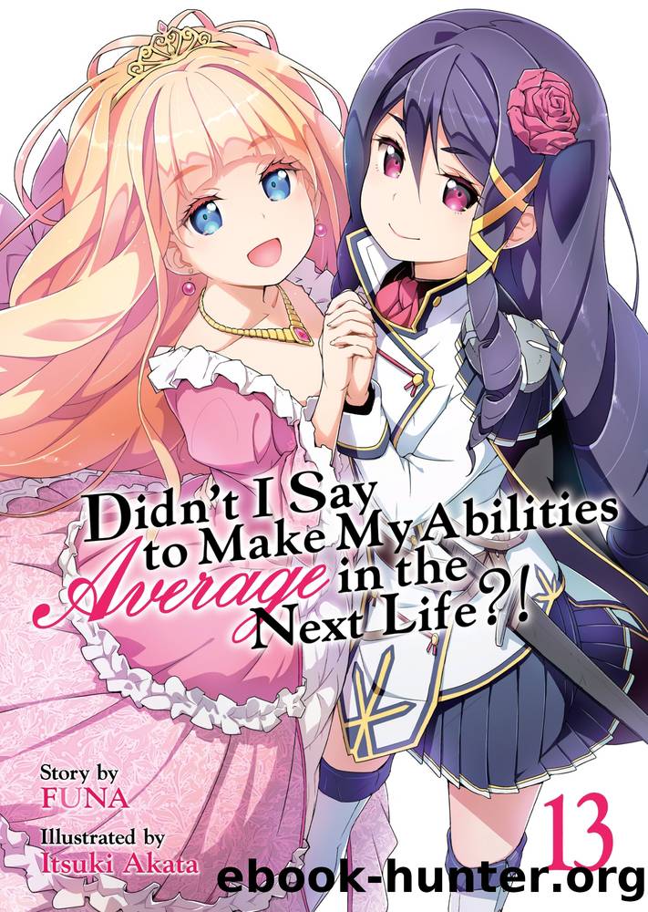 Didn't I Say to Make My Abilities Average in the Next Life?! Vol. 13 by Funa