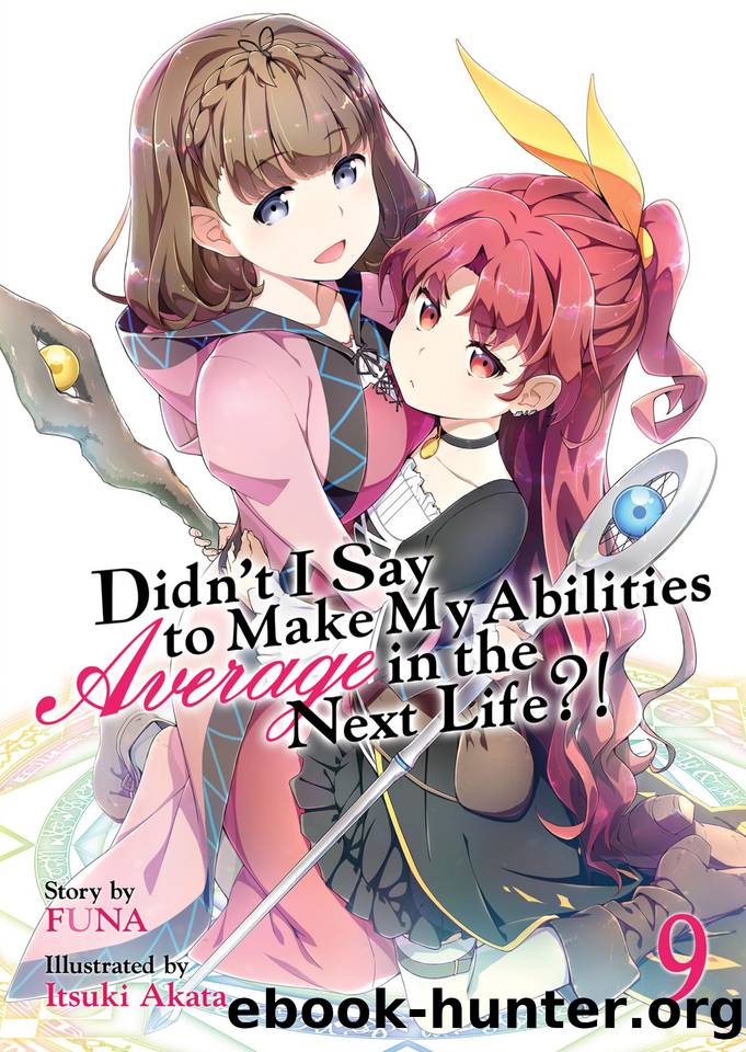 Didn't I Say to Make My Abilities Average in the Next Life?! Volume 9 by FUNA
