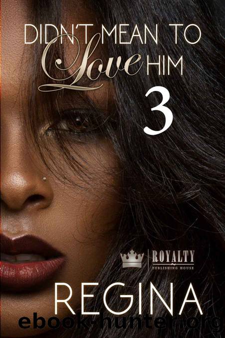 Didn't Mean To Love Him 3 by Regina