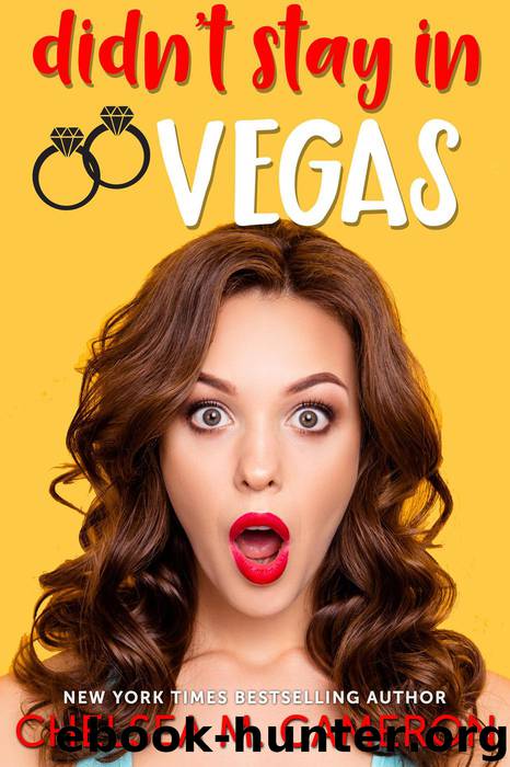 Didn't Stay in Vegas by Chelsea M. Cameron