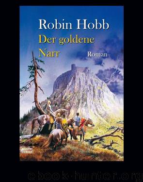 Die 2ten Chroniken von Fitz dem Weitseher 02 - Der goldene Narr by Hobb Robin