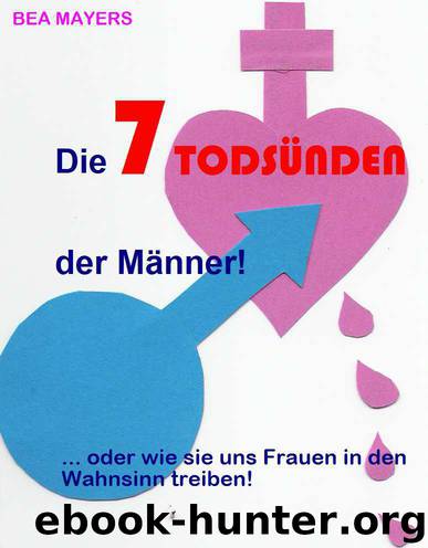 Die 7 Todsuenden der Maenner by Bea Mayers