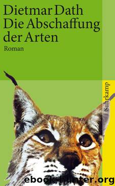 Die Abschaffung der Arten by Dath Dietmar