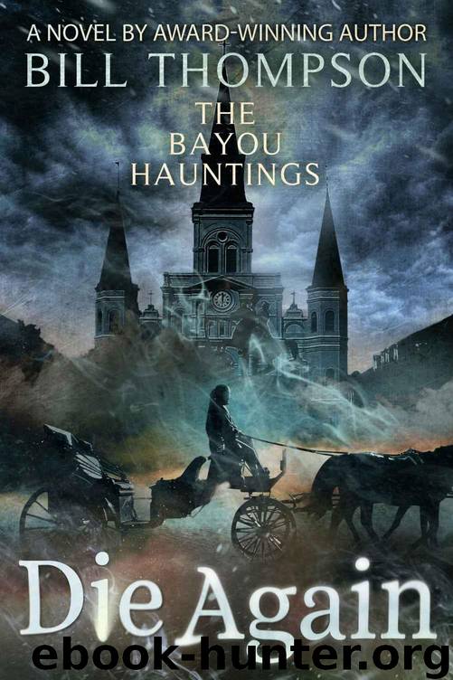Die Again (The Bayou Hauntings Book 6) by Thompson Bill