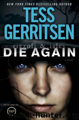 Die Again: A Rizzoli & Isles Novel by Tess Gerritsen