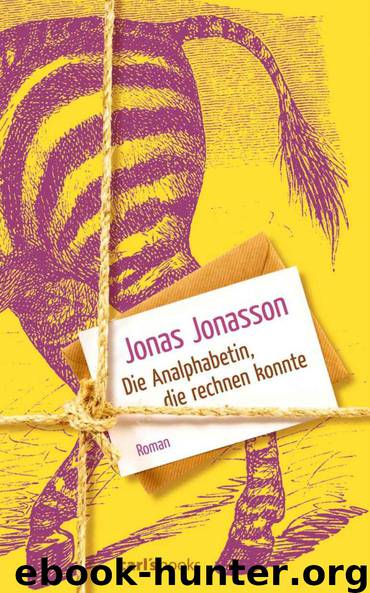 Die Analphabetin, die rechnen konnte: Roman (German Edition) by Jonasson Jonas