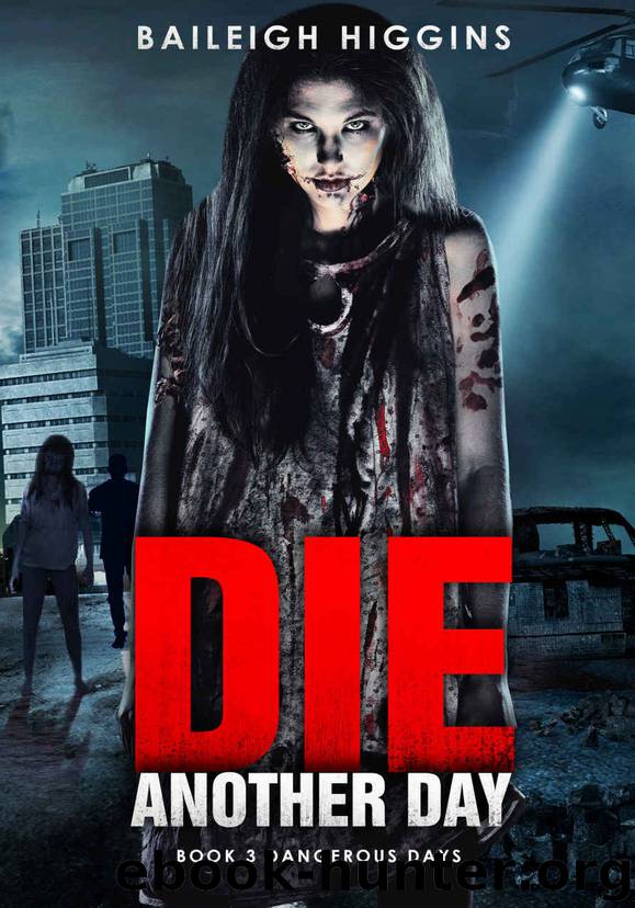 Die Another Day (Dangerous Days - Zombie Apocalypse Book 3) by Baileigh Higgins