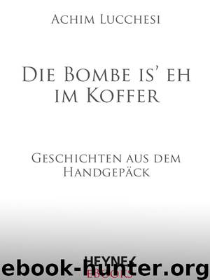 Die Bombe is' eh im Koffer by Lucchesi A