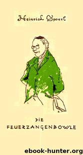 Die Feuerzangenbowle by Spoerl Heinrich