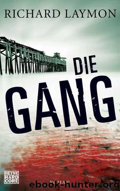 Die Gang: Roman (German Edition) by Laymon Richard