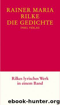 Die Gedichte by Rilke Rainer Maria