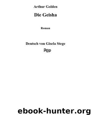 Die Geisha - Memoirs of a Geisha by Golden Arthur