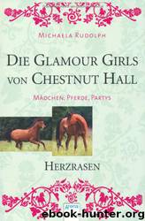 Die Glamour Girls von Chestnut Hall 05 - Herzrasen by Michaela Rudolph