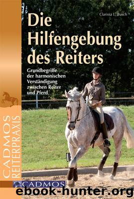 Die Hilfengebung des Reiters - Clarissa L. Busch: Hilfengebung des Reiters by Clarissa L. Busch