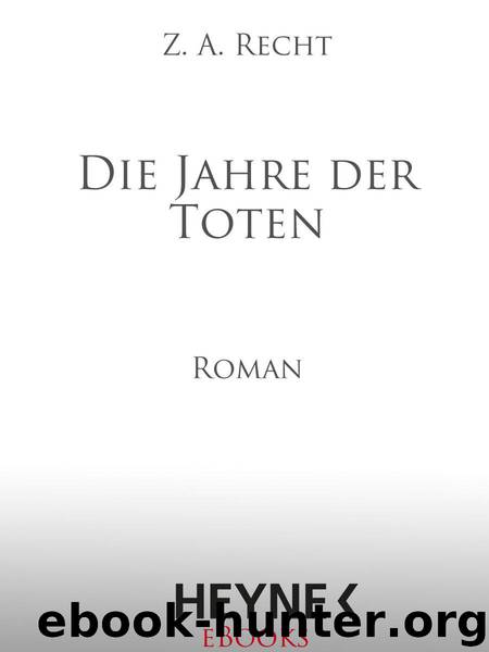 Die Jahre der Toten: Roman (German Edition) by Recht Z. A