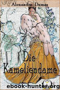 Die Kameliendame by Alexandre Dumas