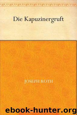 Die Kapuzinergruft by Joseph Roth