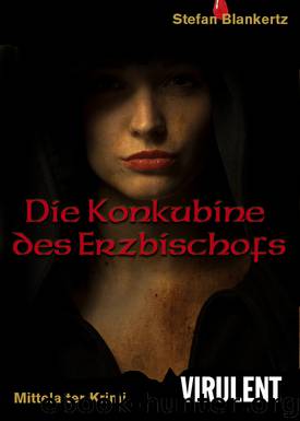 Die Konkubine des Erzbischofs by Stefan Blankertz