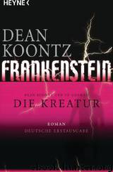 Die Kreatur by Dean Koontz