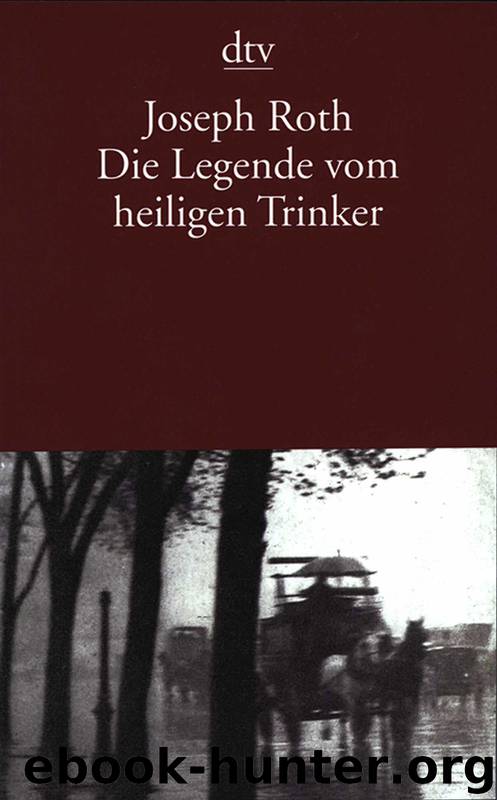 Die Legende vom heiligen Trinker by Joseph Roth