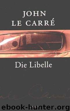 Die Libelle by John le Carré