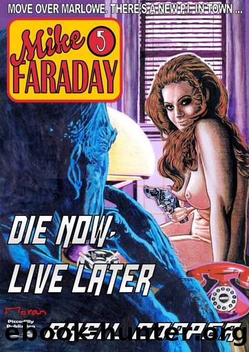 Die Now, Live Later (A Mike Faraday, P.I. Mystery Book 5) by Basil Copper