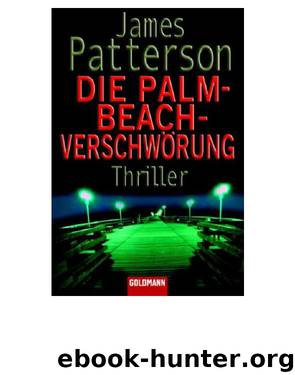 Die Palm-Beach-Verschwoerung by James Patterson