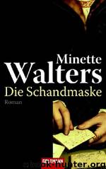 Die Schandmaske by Minette Walters