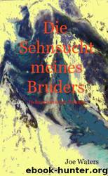 Die Sehnsucht Meines Bruders by Joe Waters