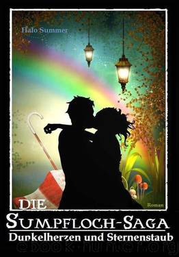 Die Sumpfloch-Saga Bd. 2 - Dunkelherzen und Sternenstaub by Halo Summer
