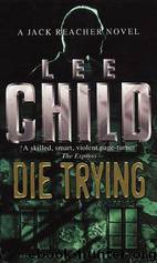 Die Trying: A Reacher Novel by Lee Child
