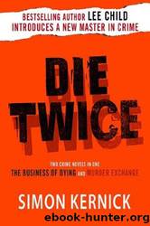Die Twice (2006) Omnibus : The Business of Dying; The Murder Exchange by Simon Kernick