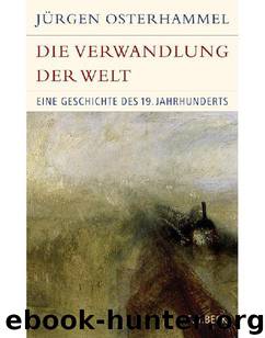 Die Verwandlung Der Welt by Juergen Osterhammel