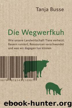 Die Wegwerfkuh by Busse Tanja