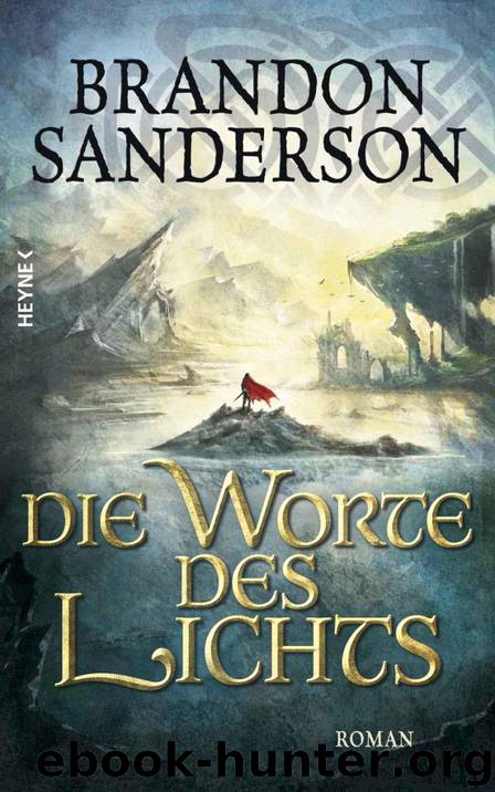Die Worte des Lichts: Roman (German Edition) by Brandon Sanderson