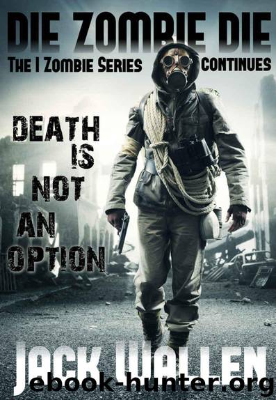 Die Zombie Die (I Zombie Book 3) by Wallen Jack
