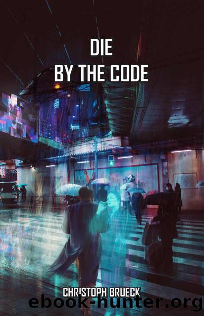 Die by the Code by Christoph Brueck