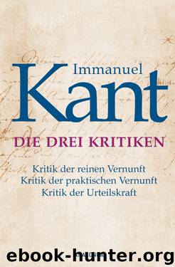 Die drei Kritiken by Immanuel Kant