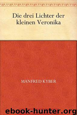 Die drei Lichter der kleinen Veronika by Manfred Kyber