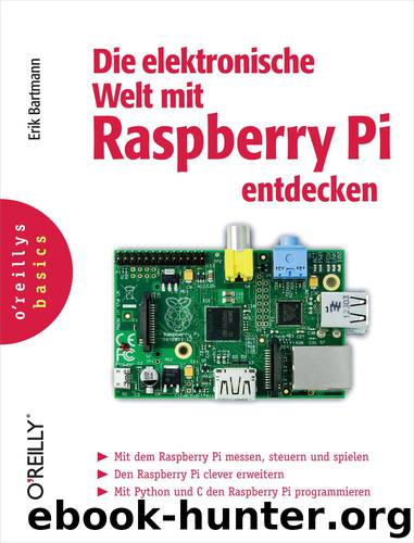 Die elektronische Welt mit Raspberry Pi entdecken by Erik Bartmann