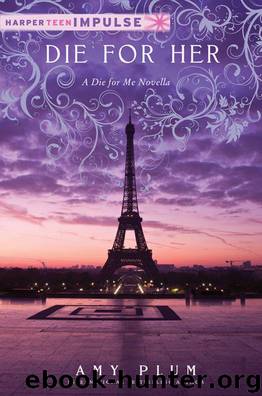 Die for Her: A Die for Me Novella (HarperTeen Impulse) by Plum Amy