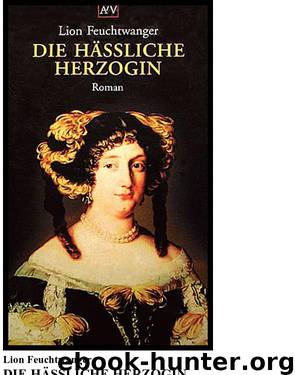 Die haessliche Herzogin by Lion Feuchtwanger
