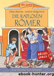 Die ratlosen Roemer by Silke Moritz & Achim Ahlgrimm