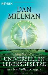 Die universellen Lebensgesetze des friedvollen Kriegers by Dan Millman