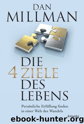 Die vier Ziele des Lebens by Dan Millman