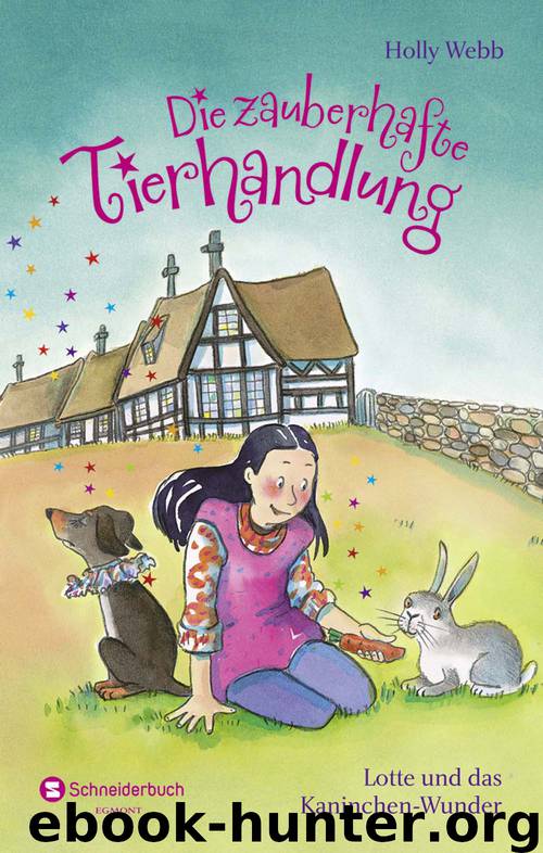 Die zauberhafte Tierhandlung Bd. 4 - Lotte und das Kaninchen-Wunder by Holly Webb