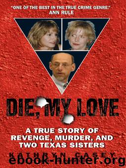 Die, My Love by Kathryn Casey